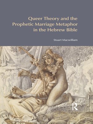 cover image of Queer Theory and the Prophetic Marriage Metaphor in the Hebrew Bible